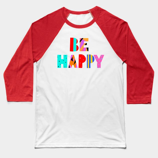 Be Happy Baseball T-Shirt by Davilyn Lynch Illustration